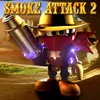 Smoke Attack 2 thumbnail